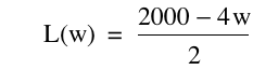 function(L,w)=(2000-(4*w))/2